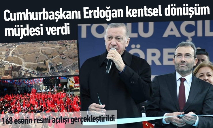 Cumhurbaşkanı Erdoğan Kentsel Dönüşüm Müjdesi Verdi