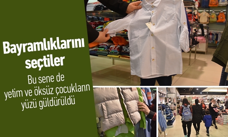 Yetim ve öksüz çocuklar bayramlıklarını seçti