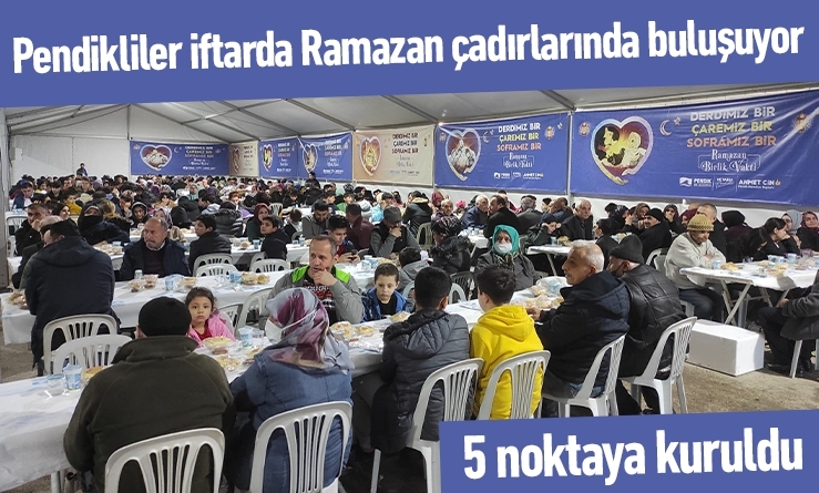 Pendikliler iftarda Ramazan çadırlarında buluşuyor