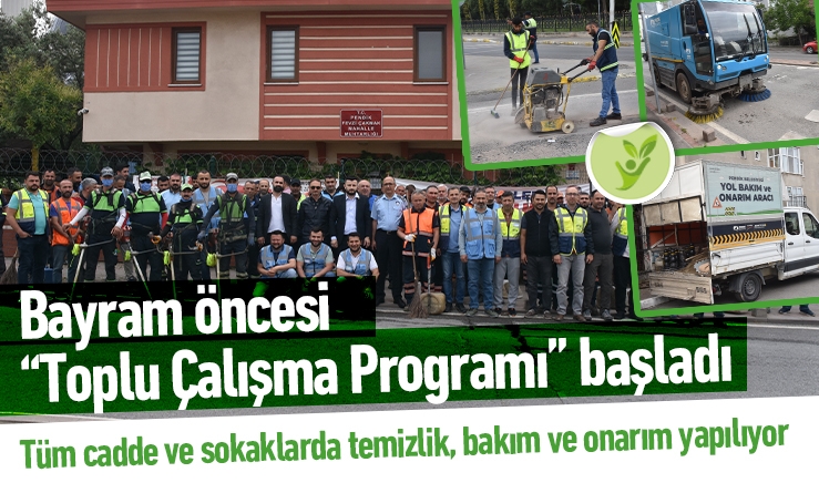 Kurban Bayramı öncesi “Toplu Çalışma Programı” başladı
