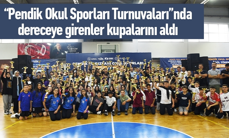 “Pendik Okul Sporları Turnuvaları”nda dereceye girenler kupalarını aldı