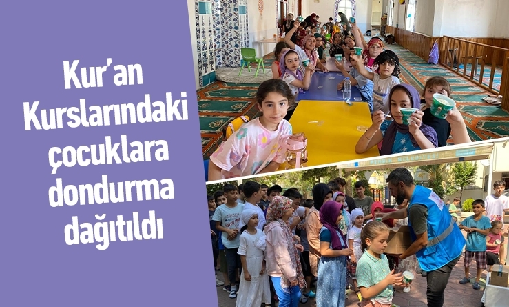 Kur’an Kurslarındaki çocuklara dondurma dağıtıldı