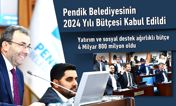 Pendik Belediyesinin 2024 yılı bütçesi kabul edildi