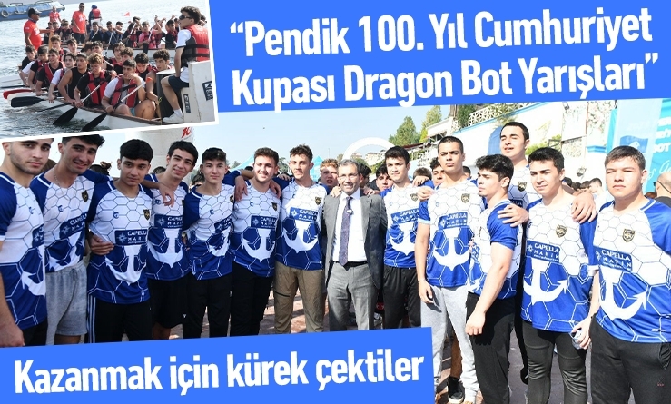 “Pendik 100. Yıl Cumhuriyet Kupası Dragon Bot Yarışları”