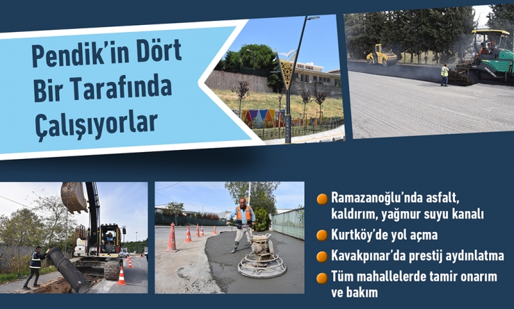 Pendik’in dört bir tarafında çalışıyorlar