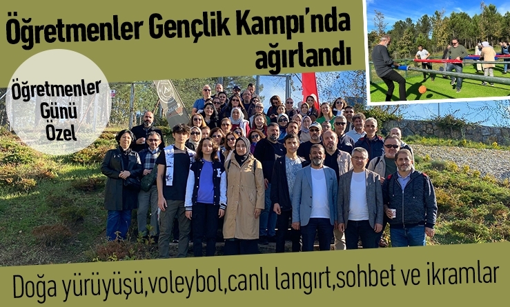 Öğretmenler Gençlik Kampı’nda ağırlandı