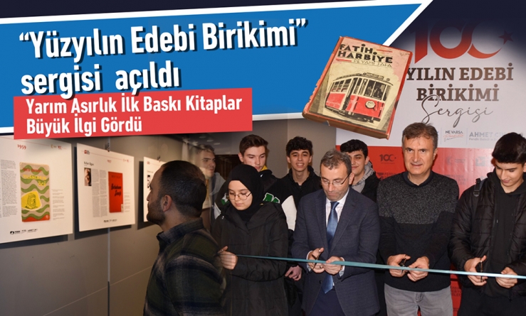 “Yüzyılın Edebi Birikimi” sergisi açıldı