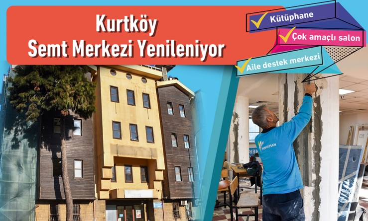Kurtköy Semt Merkezi yenileniyor
