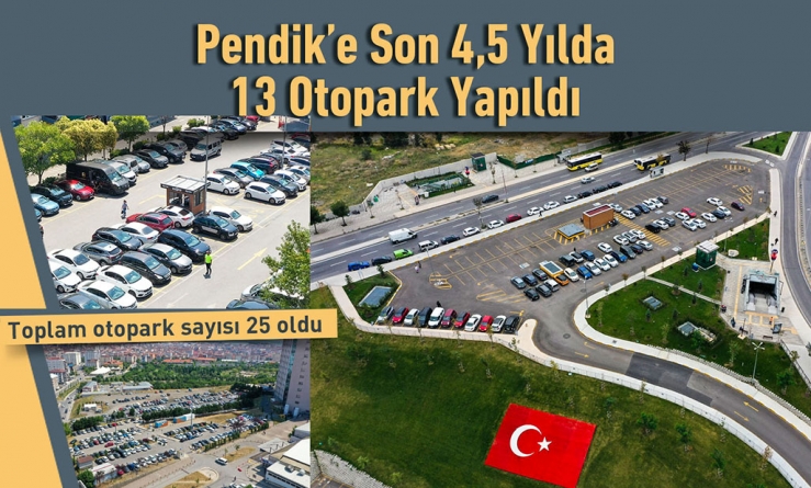 Pendik’e Son 4,5 Yılda 13 Otopark Yapıldı