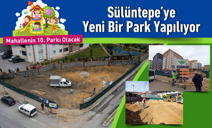 Sülüntepe’ye yeni bir park daha yapılıyor