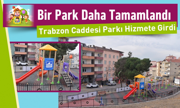 Trabzon Caddesi Parkı Hizmete Girdi