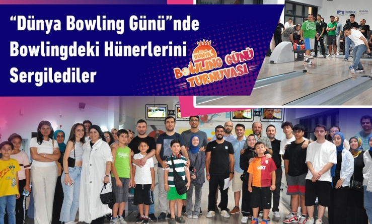 “Dünya Bowling Günü”nde Bowlingdeki Hünerlerini Sergilediler