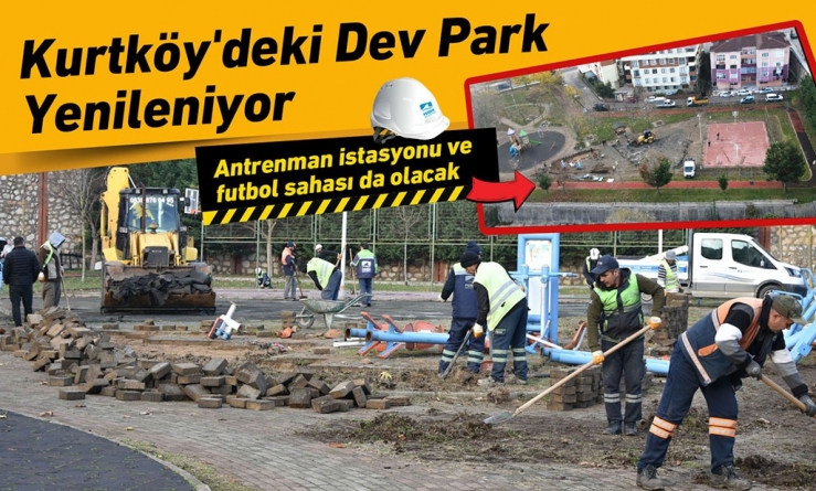 Kurtköy'deki Dev Park Yenileniyor
