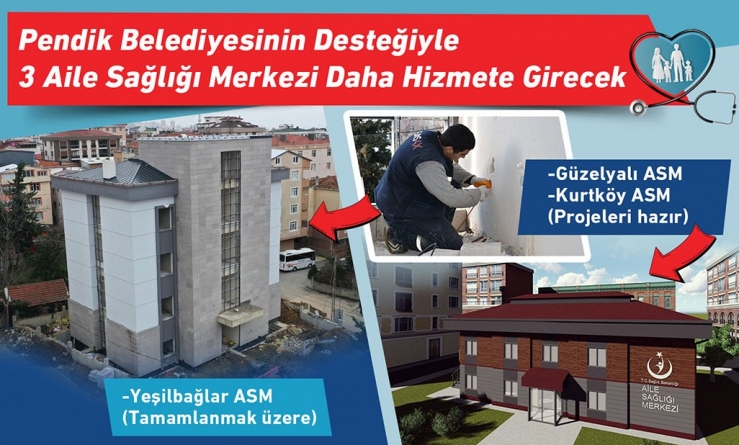 Pendik Belediyesinin 3 Aile Sağlığı Merkezi daha hizmete girecek