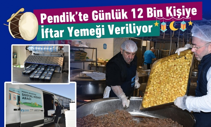 Pendik’te Günlük 12 Bin Kişiye İftar Yemeği Veriliyor