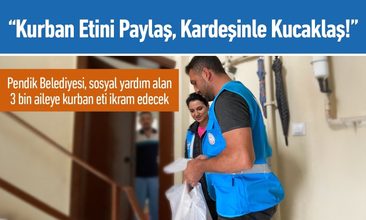 “Kurban Etini Paylaş, Kardeşinle Kucaklaş!”