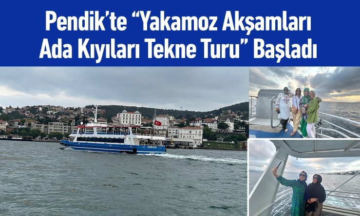 Pendik’te “Yakamoz Akşamları Ada Kıyıları Tekne Turu” Başladı