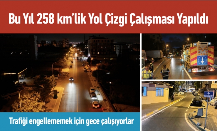 Bu Yıl 258 km’lik Yol Çizgi Çalışması Yapıldı