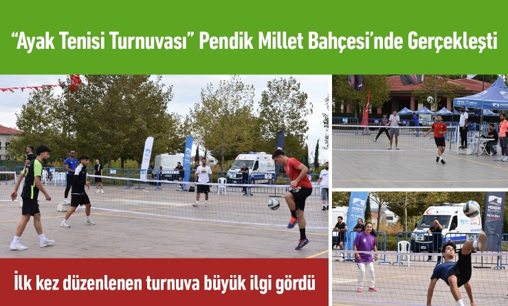 “Ayak Tenisi Turnuvası” Pendik Millet Bahçesi’nde Gerçekleşti