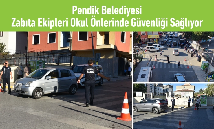 Pendik Belediyesi Zabıta Ekipleri Okul Önlerinde Güvenliği Sağlıyor